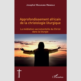 Approfondissement africain de la christologie liturgique