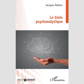 Le biais psychanalytique