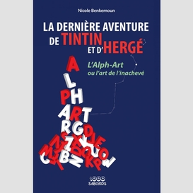 La dernière aventure de tintin et d'hergé