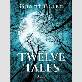 Twelve tales