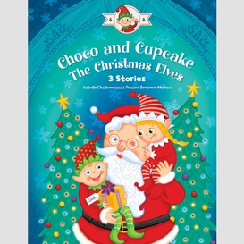 Choco and cupcake, the christmas elves