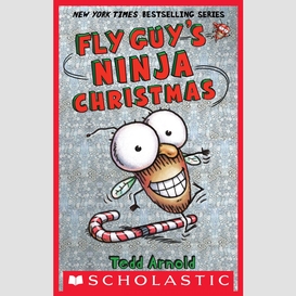 Fly guy's ninja christmas (fly guy #16)