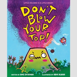 Don't blow your top!