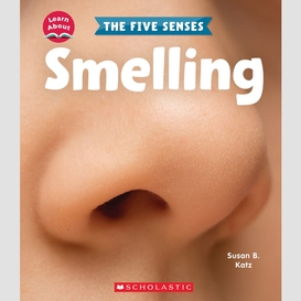 Smelling (learn about: the five senses)
