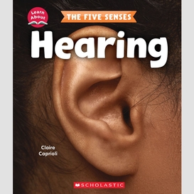 Hearing (learn about: the five senses)