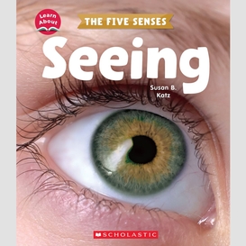 Seeing (learn about: the five senses)