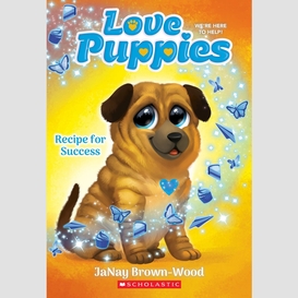 Recipe for success (love puppies #4)