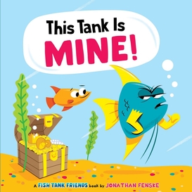 This tank is mine! (fish tank friends)