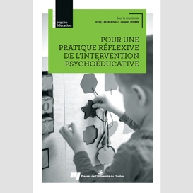 Pour une pratique réflexive de l'intervention psychoéducative