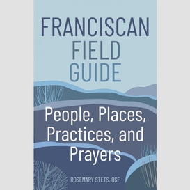 Franciscan field guide