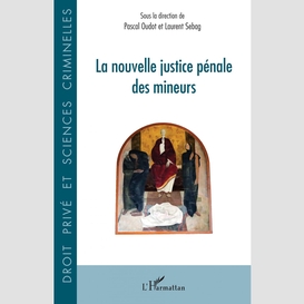 La nouvelle justice pénale des mineurs