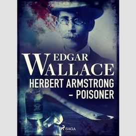 Herbert armstrong - poisoner