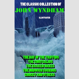 The classic collection of john wyndham. illustrated
