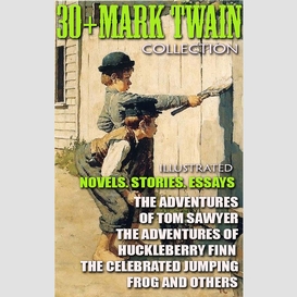 30+ mark twain collection. novels. stories. essays