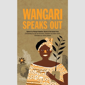 Wangari speaks out