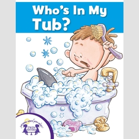 Who's in my tub?