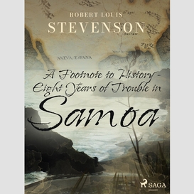 A footnote to history - eight years of trouble in samoa
