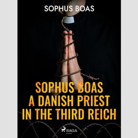 Sophus boas - a danish priest in the third reich