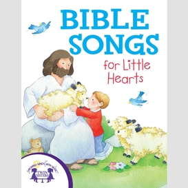 Bible songs for little hearts