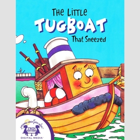 The little tugboat that sneezed