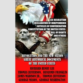 Revolution and the new nation. great historical documents of the united states