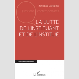 La lutte de l'instituant et de l'institué