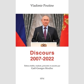 Vladimir poutine. discours 2007-2022