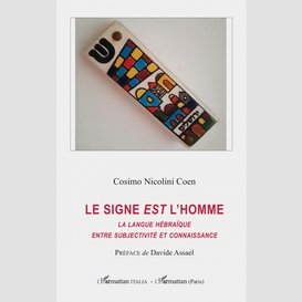 Le signe <em>est</em> l'homme