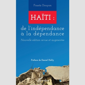 Haïti : de l'indépendance à la dépendance