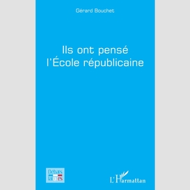 Ils ont pensé l'ecole républicaine