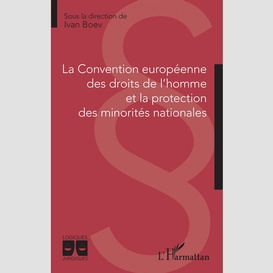 La convention européenne des droits de l'homme et la protection des minorités nationales