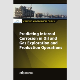 Predicting internal corrosion in oil and gas exploration and production operations