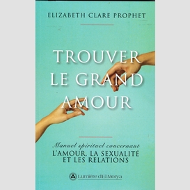 Trouver le grand amour