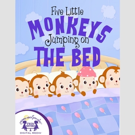 Five little monkeys jumping on the bed