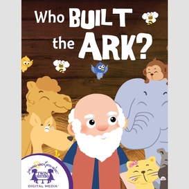 Who built the ark?