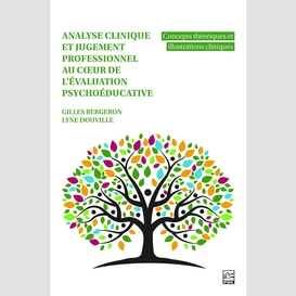 Analyse clinique et jugement professionnel au coeur de l'évaluation psychoéducative