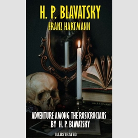 Adventure among the rosicrucians by h. p. blavatsky