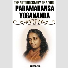 The autobiography of a yogi