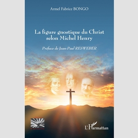 La figure gnostique du christ selon michel henry