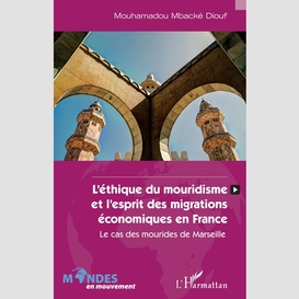 L'éthique du mouridisme et l'esprit des migrations économiques en france