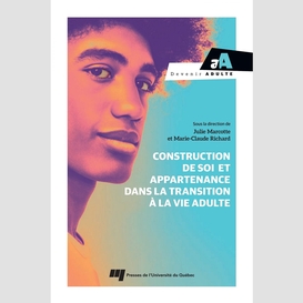 Construction de soi et appartenance dans la transition à la vie adulte