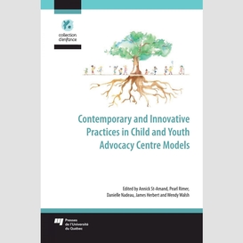 Contemporary and innovative practices in child and youth advocacy centre models