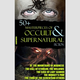 50+ masterpieces of occult & supernatural fiction