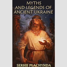Myths and legends of ancient ukraine