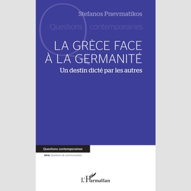 La grèce face à la germanité