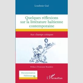 Quelques réflexions sur la littérature haïtienne contemporaine