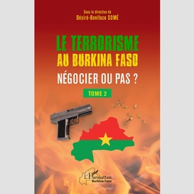 Terrorisme au burkina faso négocier ou pas ?