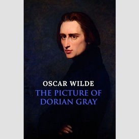 The picture of dorian gray: the original 1890 edition (a oscar wilde classics)