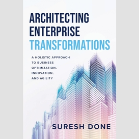 Architecting enterprise transformations