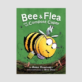 Bee & flea and the compost caper